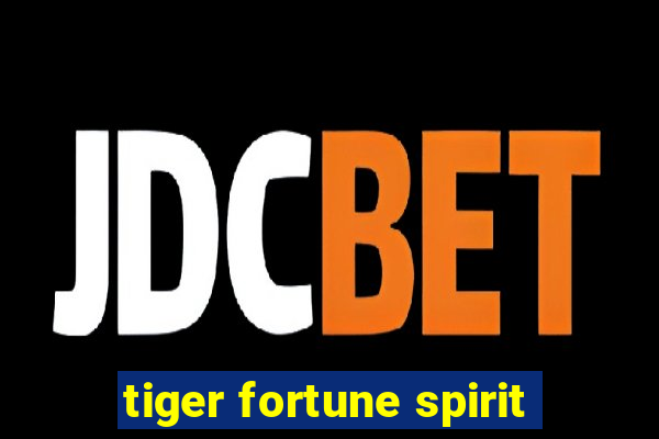 tiger fortune spirit